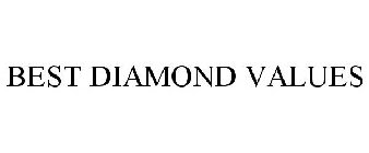 BEST DIAMOND VALUES
