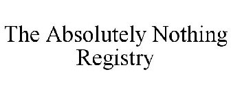 THE ABSOLUTELY NOTHING REGISTRY