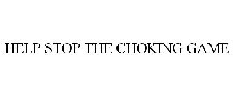 HELP STOP THE CHOKING GAME