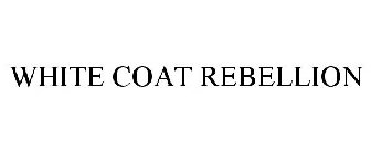 WHITE COAT REBELLION