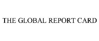 THE GLOBAL REPORT CARD
