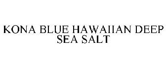 KONA BLUE HAWAIIAN DEEP SEA SALT