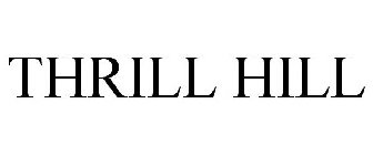 THRILL HILL