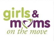 GIRLS & MOMS ON THE MOVE