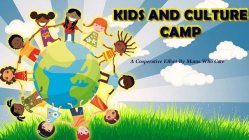 KIDS AND CULTURE CAMP A COOPERATIVE EFFORT BY MOMS WHO CARE