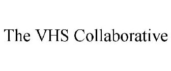 THE VHS COLLABORATIVE