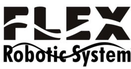 FLEX ROBOTIC SYSTEM