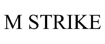 M STRIKE