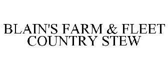 BLAIN'S FARM & FLEET COUNTRY STEW