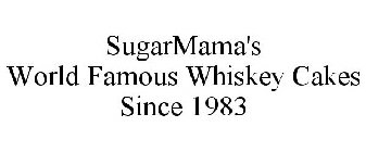 SUGARMAMA'S WORLD FAMOUS WHISKEY CAKES SINCE 1983