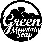 GREEN MOUNTAIN SOAP