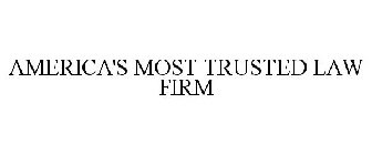 AMERICA'S MOST TRUSTED LAW FIRM