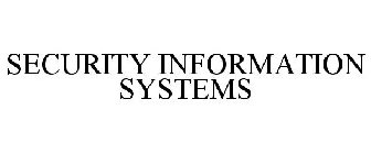 SECURITY INFORMATION SYSTEMS