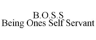 B.O.S.S BEING ONES SELF SERVANT