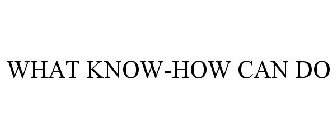 WHAT KNOW-HOW CAN DO