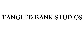 TANGLED BANK STUDIOS