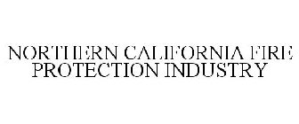 NORTHERN CALIFORNIA FIRE PROTECTION INDUSTRY
