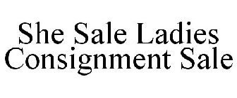 SHE SALE LADIES CONSIGNMENT SALE