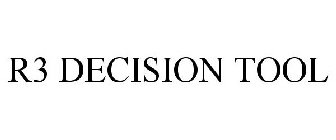 R3 DECISION TOOL