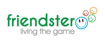 FRIENDSTER LIVING THE GAME
