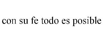 CON SU FE TODO ES POSIBLE