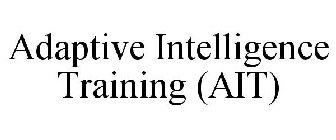 ADAPTIVE INTELLIGENCE TRAINING (AIT)