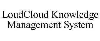 LOUDCLOUD KNOWLEDGE MANAGEMENT SYSTEM