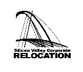 SILICON VALLEY CORPORATE RELOCATION