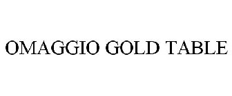 OMAGGIO GOLD TABLE