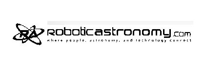 RA ROBOTICASTRONOMY .COM WHERE PEOPLE, ASTRONOMY, AND TECHNOLOGY CONNECT