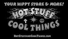 HOT STUFF COOL THINGS YOUR HIPPY STORE & MORE! HOTSTUFFANDCOOLTHINGS.COM