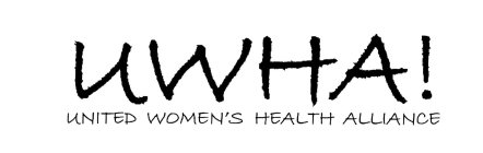 UWHA! UNITED WOMEN'S HEALTH ALLIANCE