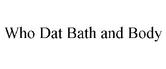WHO DAT BATH AND BODY