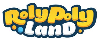ROLYPOLY LAND