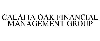 CALAFIA OAK FINANCIAL MANAGEMENT GROUP