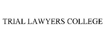 TRIAL LAWYERS COLLEGE