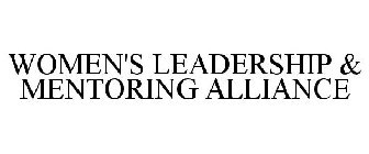 WOMEN'S LEADERSHIP & MENTORING ALLIANCE