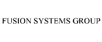 FUSION SYSTEMS GROUP