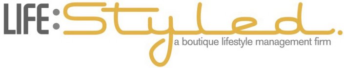 LIFE:STYLED. A BOUTIQUE LIFESTYLE. MANAGEMENT FIRM