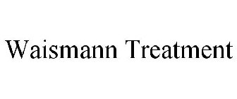 WAISMANN TREATMENT