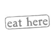EAT HERE