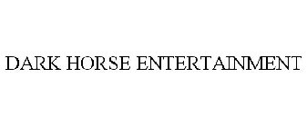 DARK HORSE ENTERTAINMENT