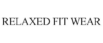 RELAXED FIT WEAR