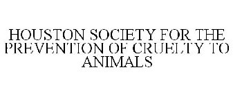 HOUSTON SOCIETY FOR THE PREVENTION OF CRUELTY TO ANIMALS