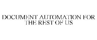 DOCUMENT AUTOMATION FOR THE REST OF US