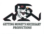 GMN GETTING MONEY'S NECESSARY PRODUCTIONS
