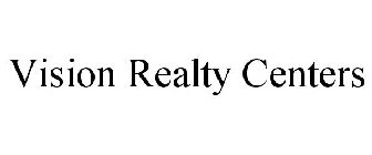 VISION REALTY CENTERS