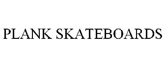 PLANK SKATEBOARDS