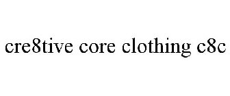 CRE8TIVE CORE CLOTHING C8C
