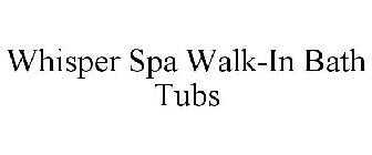 WHISPER SPA WALK-IN BATH TUBS